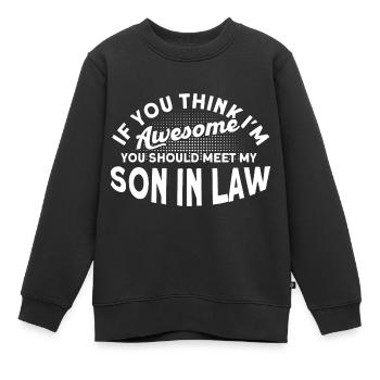 Meinen Schwiegersohn kennenlernen - Kinder Premium Organic Sweatshirt - Schwarz - Vorne - AI Model Kid Female (0cm)