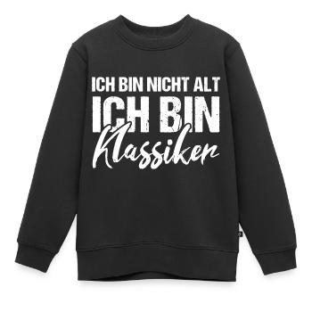Ich bin nicht alt ich bin Klassiker Geburtstag - Kinder Premium Organic Sweatshirt - Schwarz - Vorne - AI Model Kid Female (0cm)