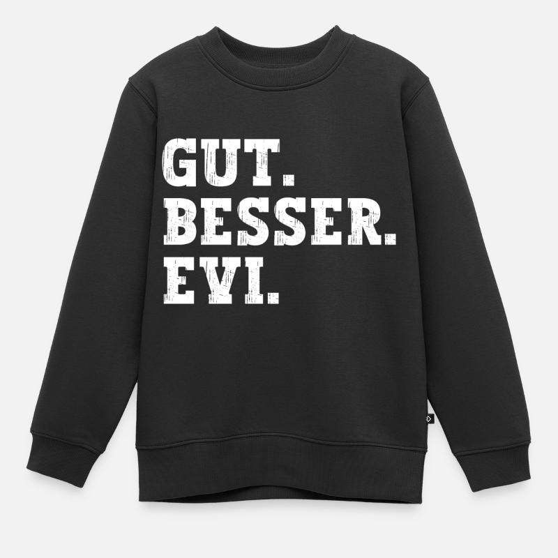 Gut Besser Evi Lustiger Spruch Name Evi - Kinder Premium Organic Sweatshirt - Schwarz