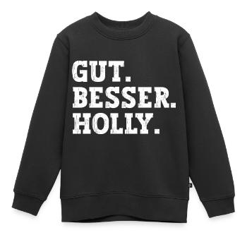 Gut Besser Holly Lustiger Spruch Name Holly - Kinder Premium Organic Sweatshirt - Schwarz - Vorne - AI Model Kid Female (0cm)