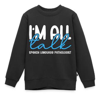 Ich bin nur am Reden - Kinder Premium Organic Sweatshirt - Schwarz - Vorne - AI Model Kid Female (0cm)