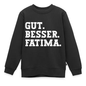 Gut Besser Fatima Lustiger Spruch Name Fatima - Kinder Premium Organic Sweatshirt - Schwarz - Vorne - AI Model Kid Female (0cm)