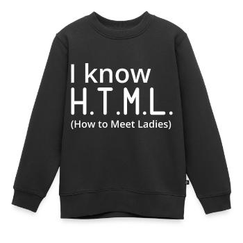 I Know HTML How To Meet Ladies Programmer Computer - Kinder Premium Organic Sweatshirt - Schwarz - Vorne - AI Model Kid Female (0cm)