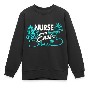 Nurse To My Ears - Kids Premium Organic Sweatshirt - black - Front - AI Model Kid Female (0cm)