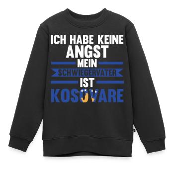 Ich habe keine Angst mein Schwiegervater ist Kosov - Kinder Premium Organic Sweatshirt - Schwarz - Vorne - AI Model Kid Female (0cm)