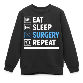 Eat Sleep Surgery Repeat Surgeon Surgical Surgery - Kids Premium Organic Sweatshirt - black - Front - AI Model Kid Female (0cm)