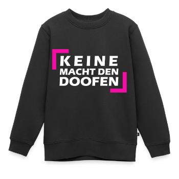 Keine Macht den Doofen - Kinder Premium Organic Sweatshirt - Schwarz - Vorne - AI Model Kid Female (0cm)