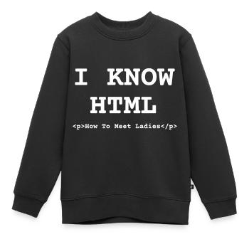 Drôle de savoir HTML Comment rencontrer des dames programmeuses - Sweat Premium enfant bio - noir - Devant - AI Model Kid Female (0cm)