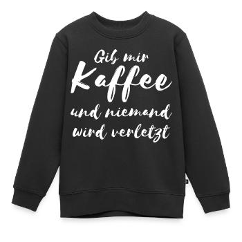 Gib mir Kaffee und niemand wird verletzt - Kinder Premium Organic Sweatshirt - Schwarz - Vorne - AI Model Kid Female (0cm)