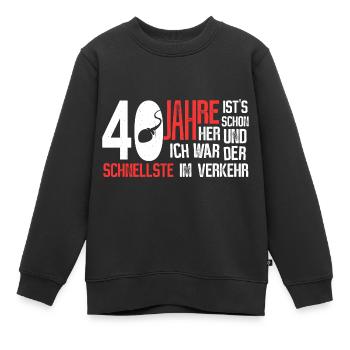 40. Geburtstag - schnellster im Verkehr - Kinder Premium Organic Sweatshirt - Schwarz - Vorne - AI Model Kid Female (0cm)