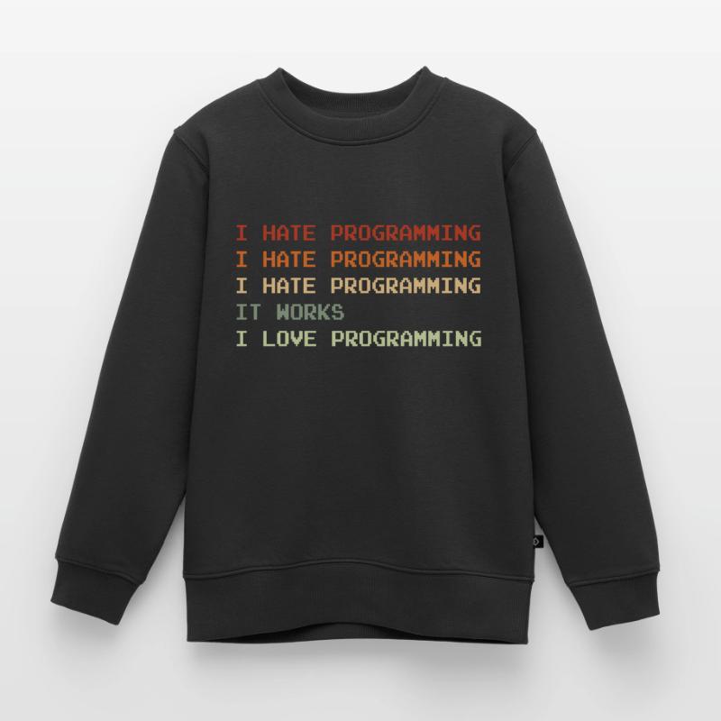 Things I Hate Programming Coder Coding Developer S Kinder Premium Organic Sweatshirt