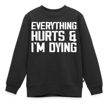 Alles tut weh und ich sterbe - Kinder Premium Organic Sweatshirt - Schwarz - Vorne - AI Model Kid Female (0cm)