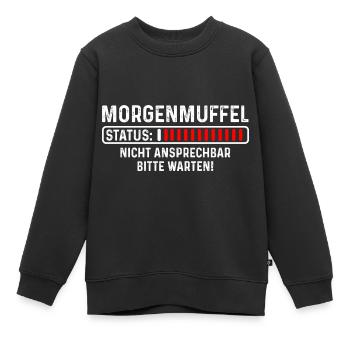 Morgenmuffel - Status - Kinder Premium Organic Sweatshirt - Schwarz - Vorne - AI Model Kid Female (0cm)