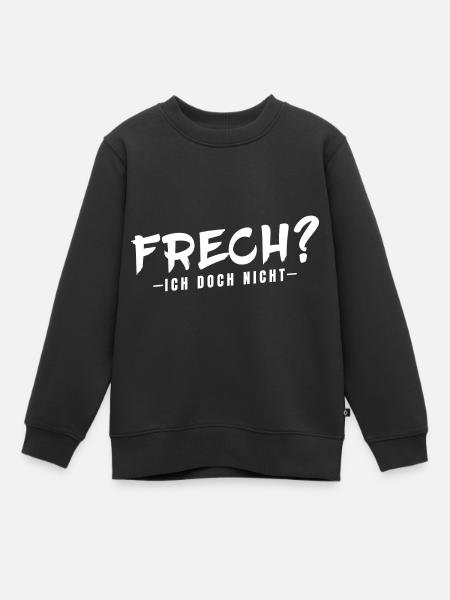 Frech ich doch nicht - Kinder Premium Organic Sweatshirt - Schwarz
