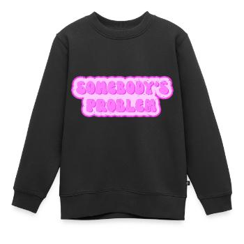 Somebodys Problem - Problem von jemand - Kinder Premium Organic Sweatshirt - Schwarz - Vorne - AI Model Kid Female (0cm)