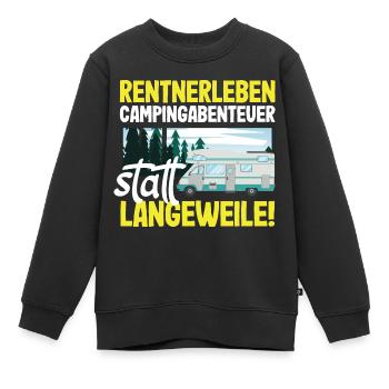 Rentnerleben - Campingabenteuer statt Langeweile - Kinder Premium Organic Sweatshirt - Schwarz - Vorne - AI Model Kid Female (0cm)