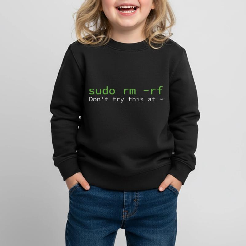 sudo rm -rf Don_t try thi... Programmers & Nerd Kids Premium Organic Sweatshirt