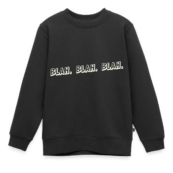 Blahblahblah Blablabla Blah Bla blabla Geschwätz - Kids Premium Organic Sweatshirt - black - Front - AI Model Kid Female (0cm)