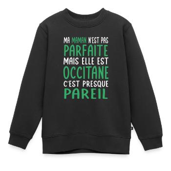 Ma maman n'est pas parfaite - Occitane - Sweat Premium enfant bio - noir - Devant - AI Model Kid Female (0cm)