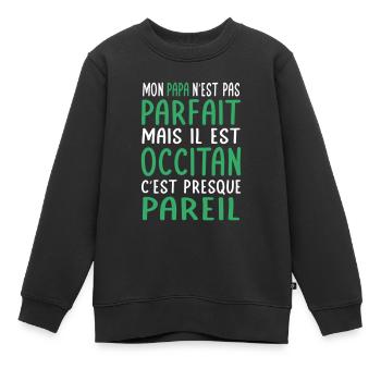 Mon papa n'est pas parfait - Occitan - Sweat Premium enfant bio - noir - Devant - AI Model Kid Female (0cm)