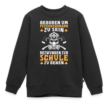 GEBOREN UM FEUERWEHRMANN ZU SEIN - Kinder Premium Organic Sweatshirt - Schwarz - Vorne - AI Model Kid Female (0cm)