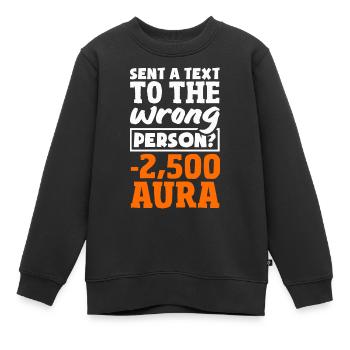 Vous avez envoyé un SMS à la mauvaise personne ?? -2500 Aura - Sweat Premium enfant bio - noir - Devant - AI Model Kid Female (0cm)