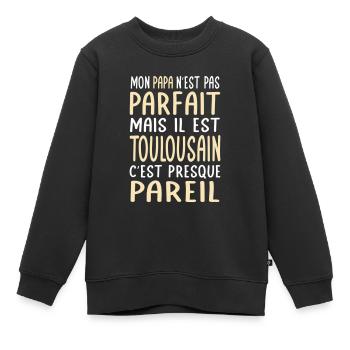 Mon papa n'est pas parfait - Toulousain - Sweat Premium enfant bio - noir - Devant - AI Model Kid Female (0cm)