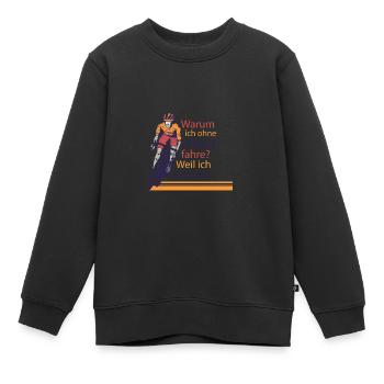 Lustiger Radfahrer Spruch Warum Ich ohne Akku - Kinder Premium Organic Sweatshirt - Schwarz - Vorne - AI Model Kid Female (0cm)