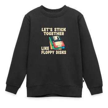 Lass Uns Zusammenhalten Wie Floppy Disks - Kinder Premium Organic Sweatshirt - Schwarz - Vorne - AI Model Kid Female (0cm)