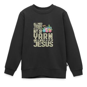 Alles Was Ich Heute Brauche Ist Ein Bisschen Garn - Kinder Premium Organic Sweatshirt - Schwarz - Vorne - AI Model Kid Female (0cm)