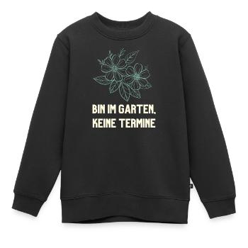 Bin im Garten keine Termine Gärtner Design - Kinder Premium Organic Sweatshirt - Schwarz - Vorne - AI Model Kid Female (0cm)