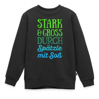 Stark und groß durch Spätzle mit Soß - Kinder Premium Organic Sweatshirt - Schwarz - Vorne - AI Model Kid Female (0cm)