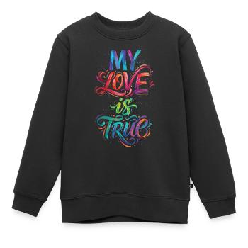 Meine Liebe ist wahr, farbenfroher Text, Malerei, Druck, - Kinder Premium Organic Sweatshirt - Schwarz - Vorne - AI Model Kid Female (0cm)