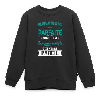 Ma maman n'est pas parfaite - Camping-cariste - Sweat Premium enfant bio - noir - Devant - AI Model Kid Female (0cm)