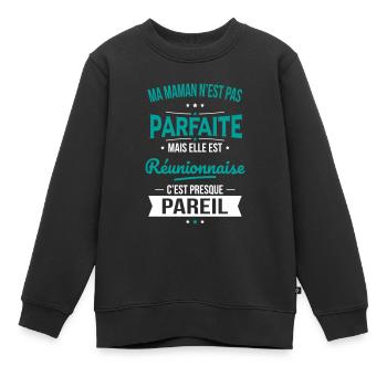 Ma maman n'est pas parfaite - Réunionnaise - Sweat Premium enfant bio - noir - Devant - AI Model Kid Female (0cm)