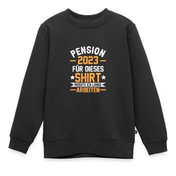 Pensionist 2023 Pension 20223 Pensionierung - Kinder Premium Organic Sweatshirt - Schwarz - Vorne - AI Model Kid Female (0cm)