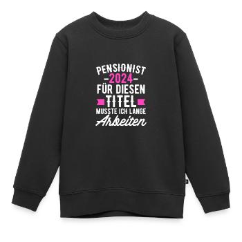Pensionierung 2024 - Pensionsistin Für Diesen - Kinder Premium Organic Sweatshirt - Schwarz - Vorne - AI Model Kid Female (0cm)