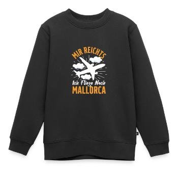Mir Reichts Ich Fliege Nach Mallorca Auswanderer - Kinder Premium Organic Sweatshirt - Schwarz - Vorne - AI Model Kid Female (0cm)