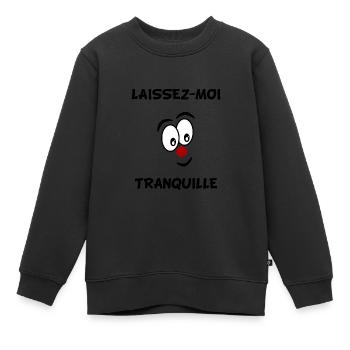 LAISSEZ-MOI TRANQUILLE. HUMOUR - Sweat Premium enfant bio - noir - Devant - AI Model Kid Female (0cm)