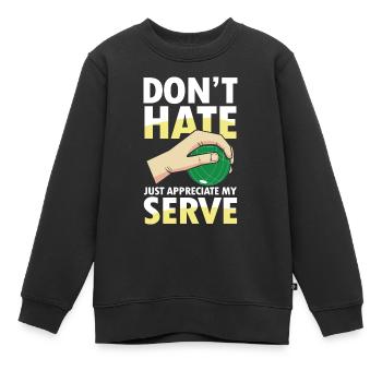 Just Appreciate My Serve - Kinder Premium Organic Sweatshirt - Schwarz - Vorne - AI Model Kid Female (0cm)