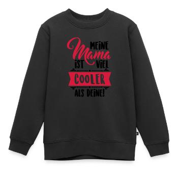 Meine Mama ist viel cooler als deine! Mutter Kind - Kinder Premium Organic Sweatshirt - Schwarz - Vorne - AI Model Kid Female (0cm)