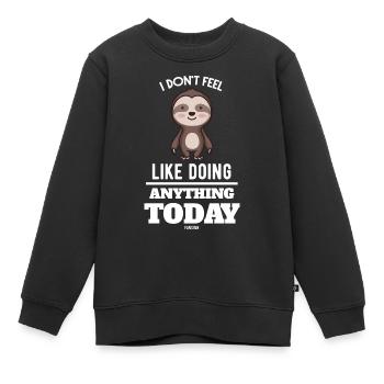 Ich habe heute keine Lust, irgendetwas zu tun. - Kinder Premium Organic Sweatshirt - Schwarz - Vorne - AI Model Kid Female (0cm)