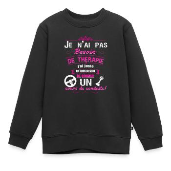 pas besoin de therapie juste besoin conduite - Sweat Premium enfant bio - noir - Devant - AI Model Kid Female (0cm)