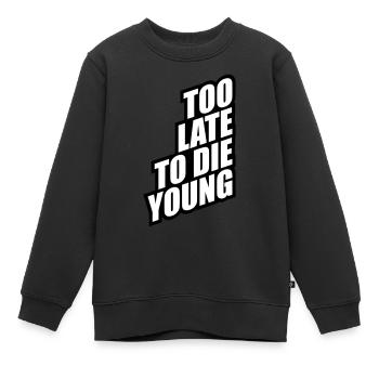 Lustig Too Late - Kinder Premium Organic Sweatshirt - Schwarz - Vorne - AI Model Kid Female (0cm)