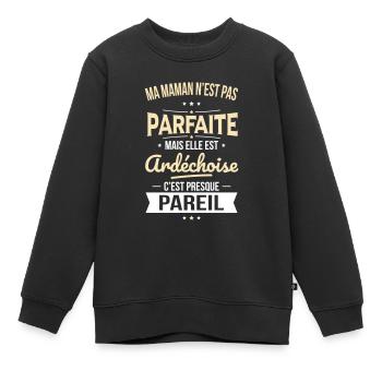 Ma maman n'est pas parfaite - Ardéchoise - Sweat Premium enfant bio - noir - Devant - AI Model Kid Female (0cm)