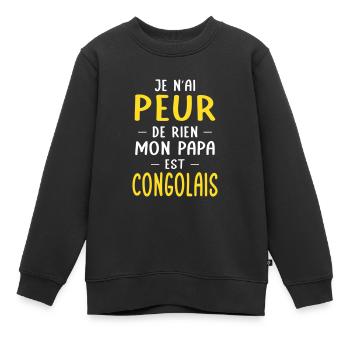 Je n'ai peur de rien mon papa est Congolais - Sweat Premium enfant bio - noir - Devant - AI Model Kid Female (0cm)