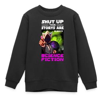 Science Fiction Spruch - Kinder Premium Organic Sweatshirt - Schwarz - Vorne - AI Model Kid Female (0cm)