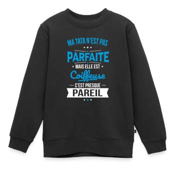 Ma tata n'est pas parfaite - Coiffeuse - Sweat Premium enfant bio - noir - Devant - AI Model Kid Female (0cm)