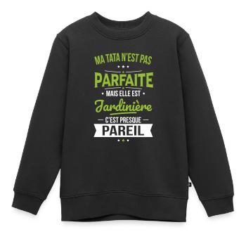 Ma tata n'est pas parfaite - Jardinière - Sweat Premium enfant bio - noir - Devant - AI Model Kid Female (0cm)