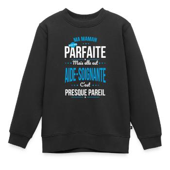 Ma maman n'est pas parfaite - Aide-soignante - Sweat Premium enfant bio - noir - Devant - AI Model Kid Female (0cm)